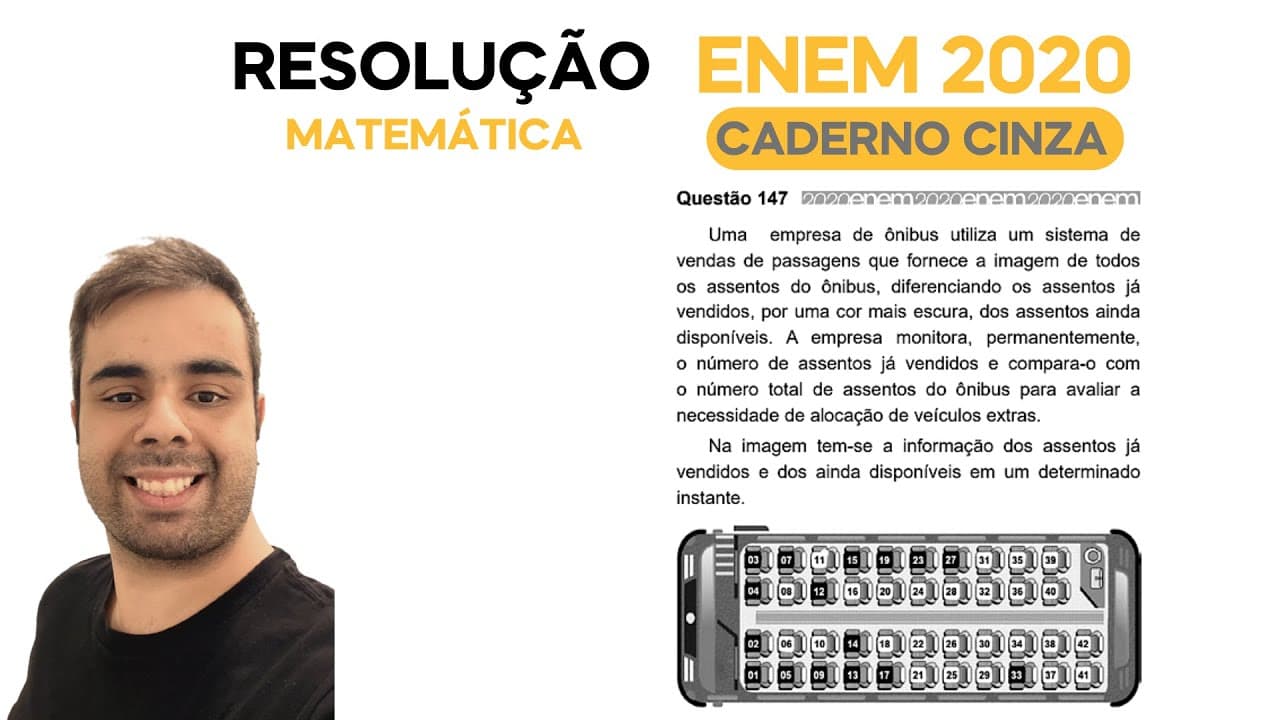 Thumbnail: ENEM 2020 \ MATEMÁTICA - Questão 147, CADERNO CINZA – Uma empresa de ônibus utiliza um sistema