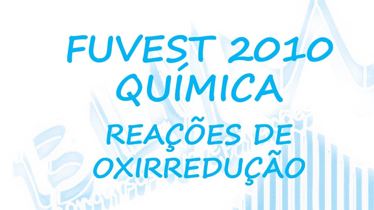 Thumbnail: AMASSANDO A FUVEST 2010 Primeira Fase Questão de Química envolvendo Reações de Oxirredução