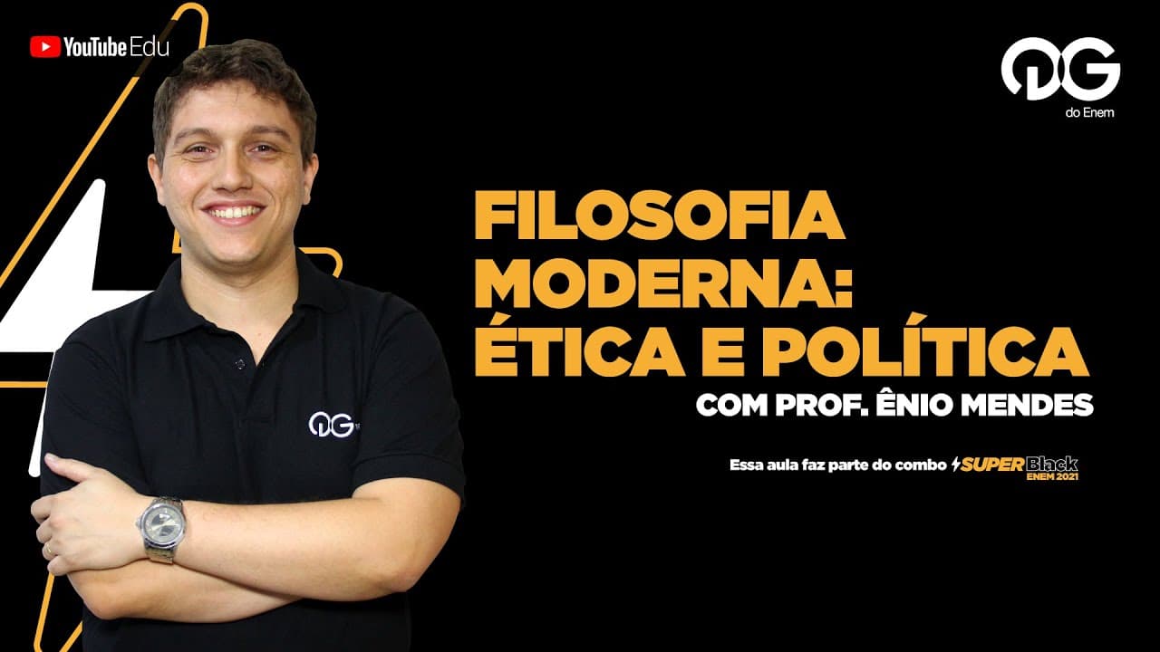 Thumbnail: Filosofia Moderna : Ética e Política - Filosofia com o Prof. Ênio Mendes