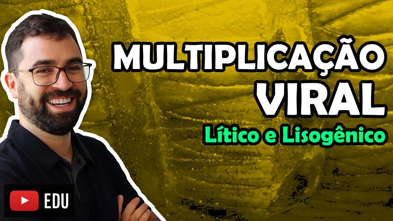 Thumbnail: Multiplicação Viral: Lítico e Lisogênico - Aula 02 - Módulo IV: Microbiologia, Fungos e Protistas