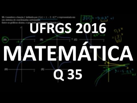 Thumbnail da aula: Correção UFRGS 2016 Matemática questão 35