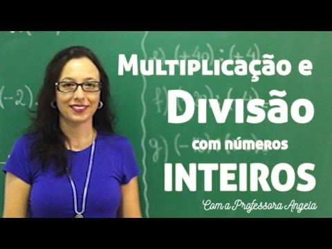 Thumbnail da aula: Multiplicação e Divisão com Números Inteiros - Vivendo a Matemática com a Professora Angela