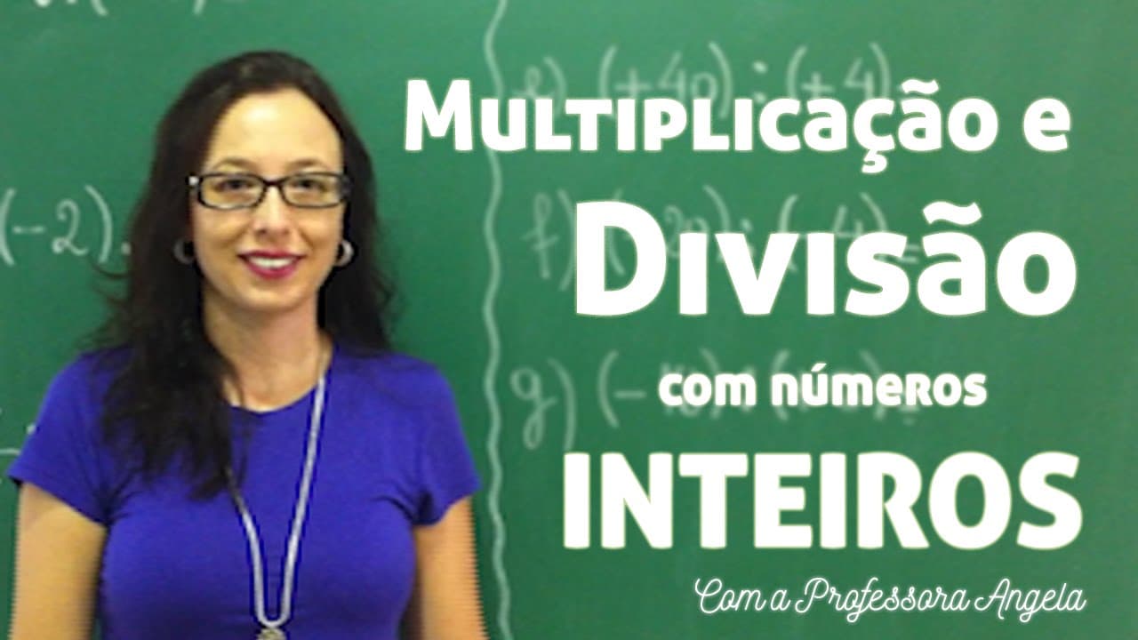 Thumbnail: Multiplicação e Divisão com Números Inteiros - Vivendo a Matemática com a Professora Angela