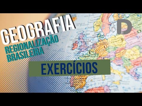 Thumbnail da aula: Exercícios de Regionalização Brasileira - Geografia - Preparatório Enem