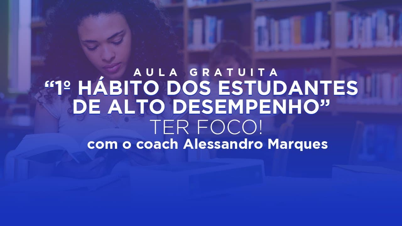 Thumbnail: 7 hábitos dos estudantes de alto desempenho || 1º Hábito - Foco