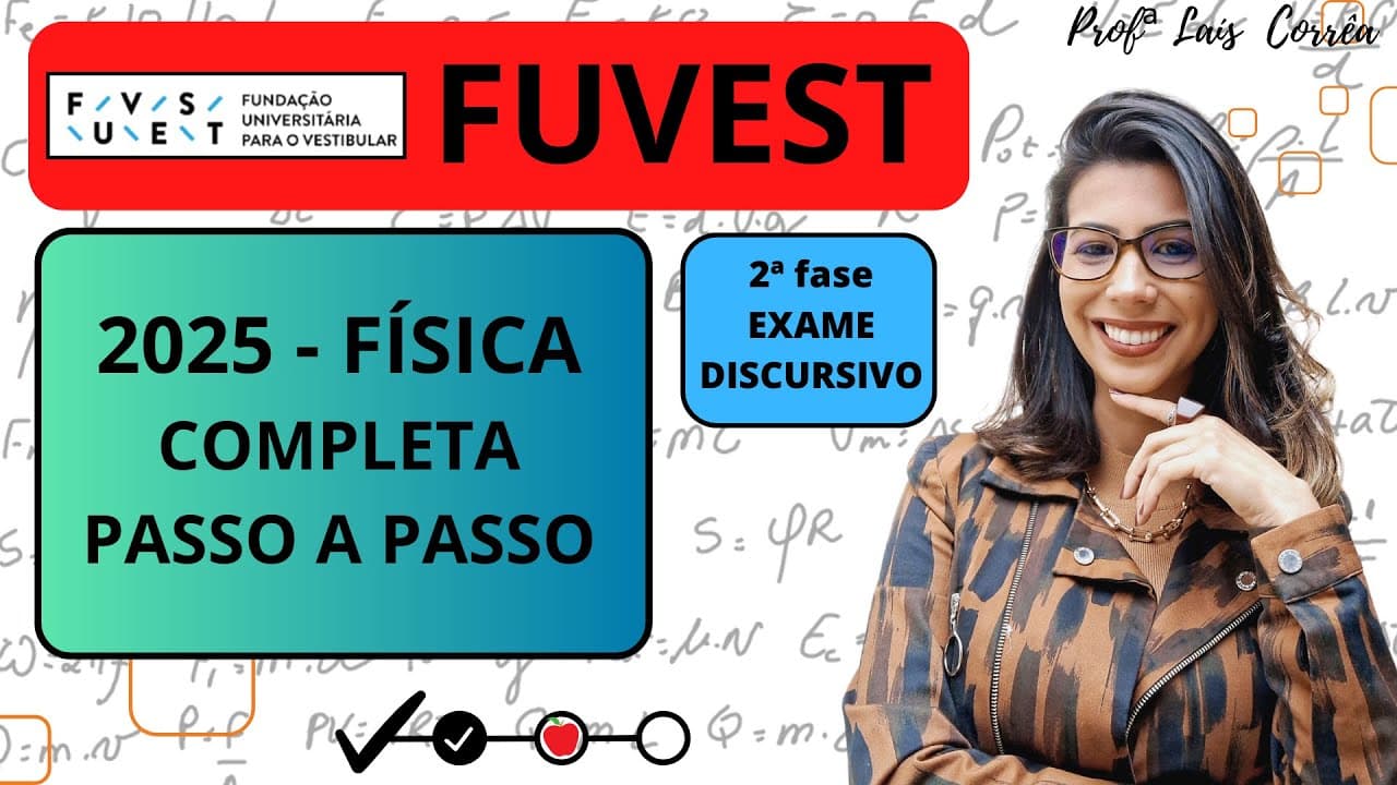 Thumbnail: 🔵 FÍSICA / FUVEST 2025 / 2ª  FASE / TODAS AS QUESTÕES DE FÍSICA  / COMPLETO