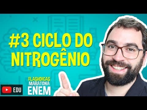 Thumbnail da aula: Ciclo do Nitrogênio - Flashdica #3 - Maratona ENEM - Prof. Gui