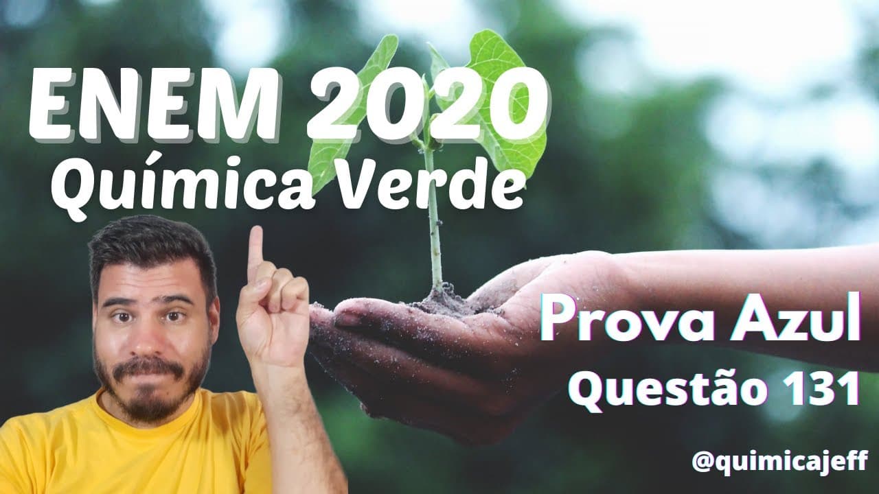 Thumbnail: ENEM 2020: A Química Verde é um ramo da química que prega o desenvolvimento de processos eficientes