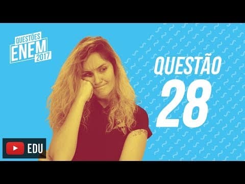 Thumbnail da aula: Enem 2017 - Linguagens | Questão 28 (Caderno Amarelo)