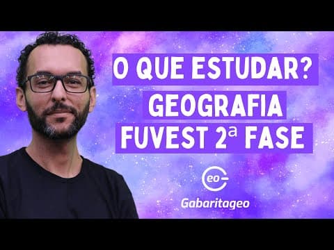 Thumbnail da aula: O que cai na Segunda Fase da Fuvest | Geografia |