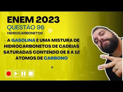 Thumbnail da aula: ENEM 2023 - A gasolina é uma mistura de hidrocarbonetos de cadeias saturadas contendo de 8 a 12