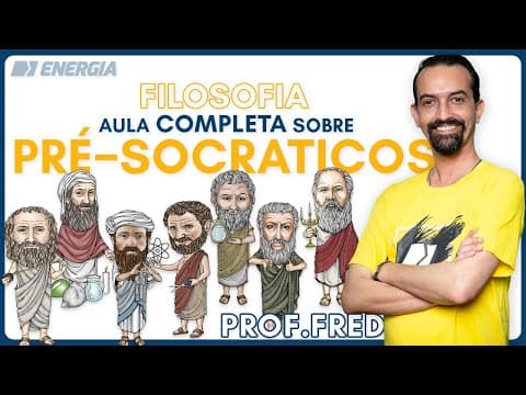 Thumbnail da aula: Pré-Socráticos - Aula Completa -  Prof Fred -  Filosofia