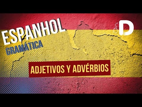 Thumbnail da aula: Adjetivos y Advérbios - Espanhol - Preparatório Enem