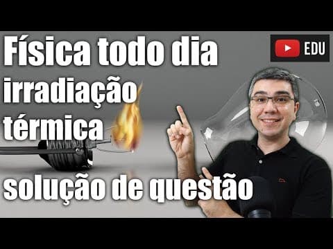 Thumbnail da aula: Física todo dia | Questão do ENEM de irradiação