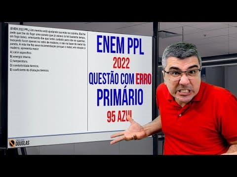 Thumbnail da aula: Outra treta no ENEM PPL 2022: Calor errado...