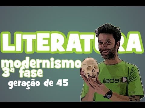 Thumbnail da aula: Literatura - Aula 17: Modernismo (3ª fase) - Geração de 45