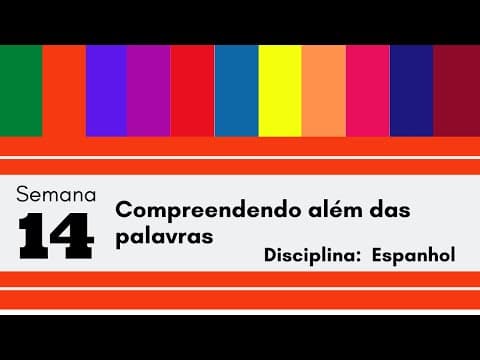 Thumbnail da aula: Legendado - Espanhol - Semana 14: Compreendendo além das palavras