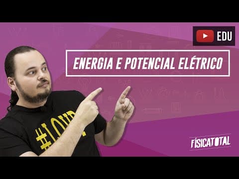 Thumbnail da aula: Energia | Potencial Elétrico | Física em Questões 243