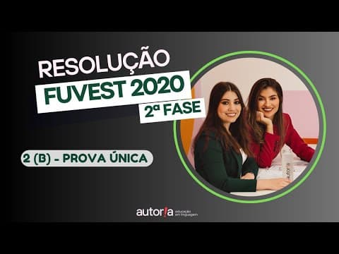 Thumbnail da aula: Resolução FUVEST 2020 (2ª fase) - Autoria Linguagem - Questão 2B | Linguagens, prova única