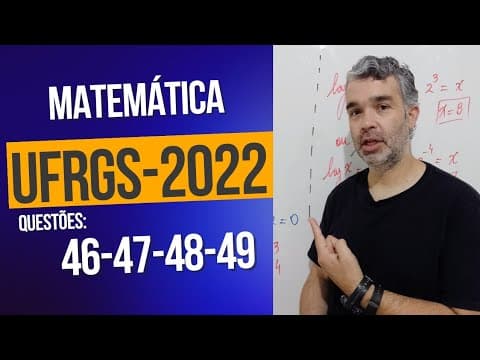 Thumbnail da aula: RESOLUÇÃO UFRGS 2022| Questões 46, 47, 48 e 49| Matemática| Professor Bell