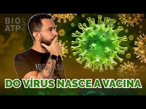 Thumbnail da aula: Do vírus se faz a vacina