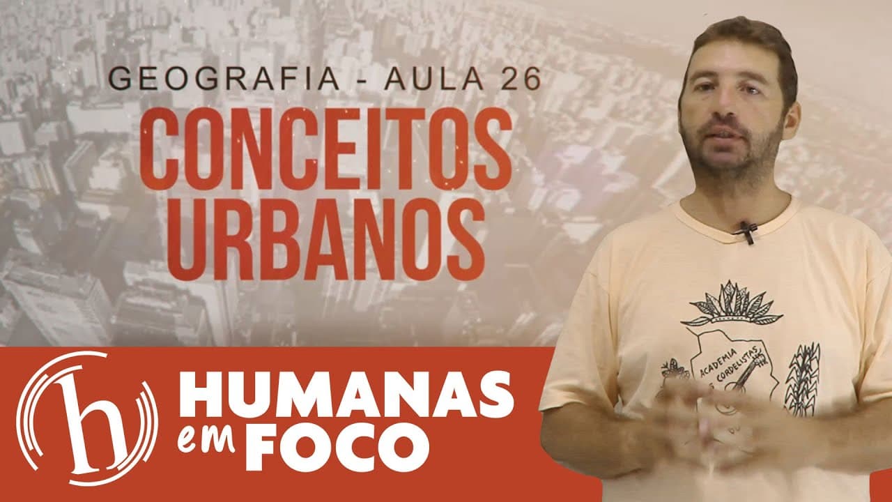 Thumbnail: Geografia - Aula 26 - Conceitos urbanos