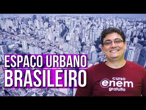 Thumbnail da aula: ESPAÇO URBANO BRASILEIRO | Resumo de Geografia para o Enem