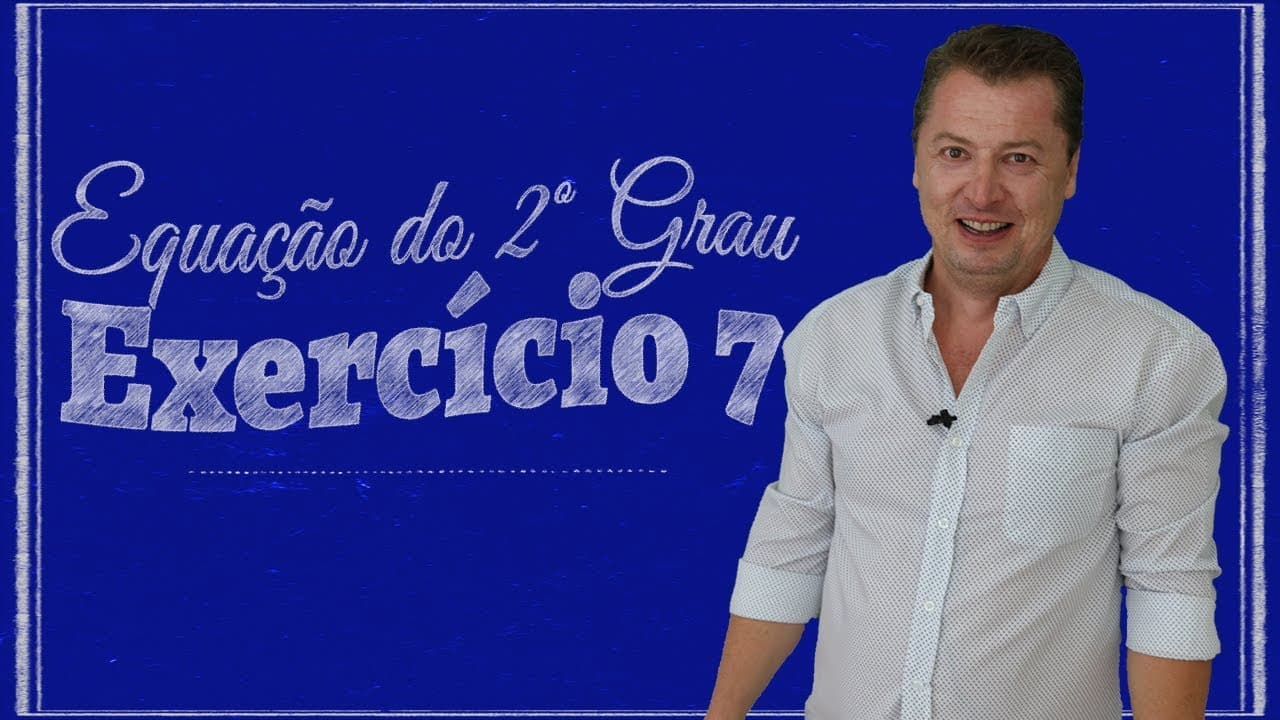 Thumbnail: Equação do 2º grau - Exercício 07