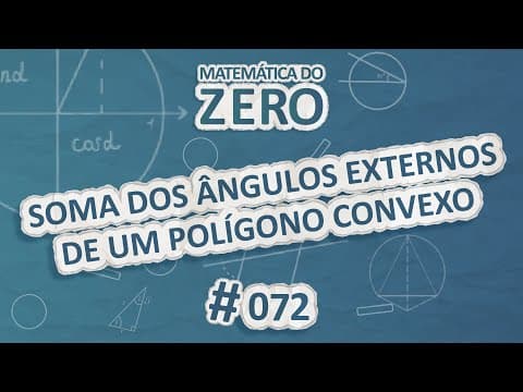 Thumbnail da aula: Matemática do Zero | Soma dos ângulos externos de um polígono convexo - Brasil Escola