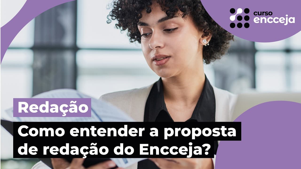Thumbnail: COMO ENTENDER A PROPOSTA DE REDAÇÃO DO ENCCEJA?