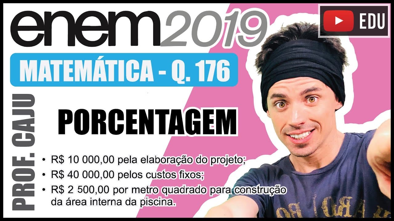 Thumbnail: [ENEM 2019] 176 📘 PORCENTAGEM Para construir uma piscina, cuja área total da superfície interna