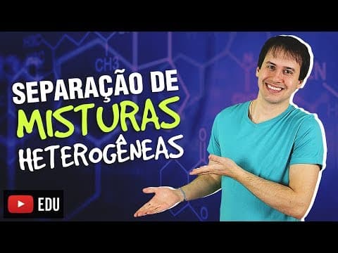 Thumbnail da aula: 8. Introdução a Química: Separação de Misturas Heterogêneas [Química Geral]