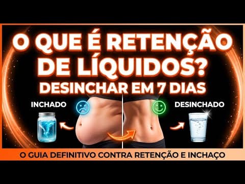 Thumbnail da aula: O que é Retenção de Líquidos? | Desinchar em 7 Dias: O Guia Definitivo Contra Retenção e Inchaço