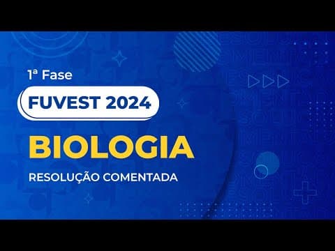 Thumbnail da aula: Resolução Comentada da FUVEST 2024 - 1ª Fase - Biologia
