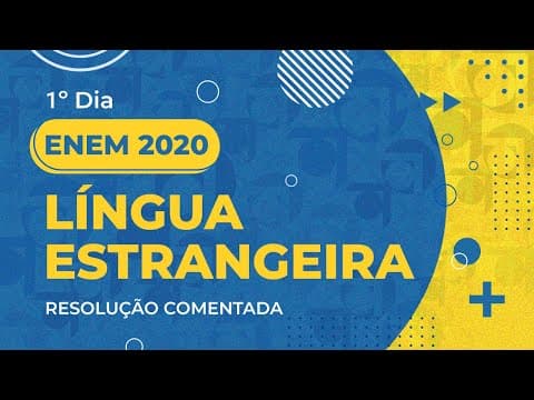 Thumbnail da aula: Resolução Comentada - ENEM 2020 - 1º dia - Inglês (Língua Estrangeira)