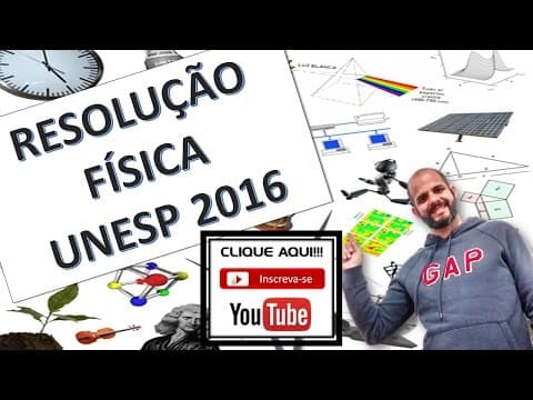Thumbnail da aula: Resolução Unesp Provas de Física 2016 Parte 1
