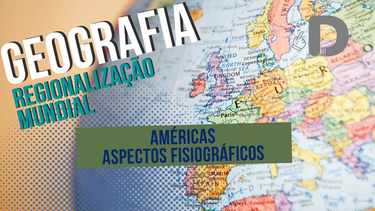 Thumbnail: Américas Aspectos Fisiográficos - Regionalização Mundial - Geografia - Preparatório Enem