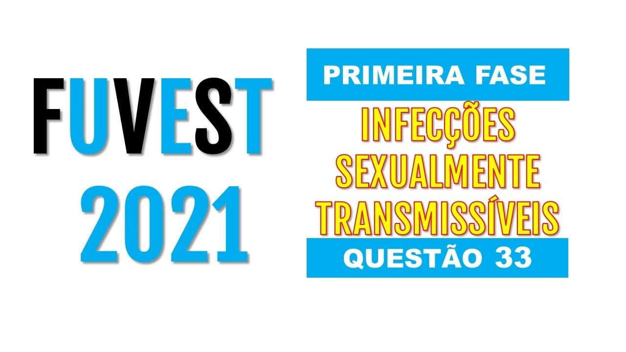 Thumbnail: (FUVEST 2021) No que diz respeito a infecções sexualmente transmissíveis (ISTs)...