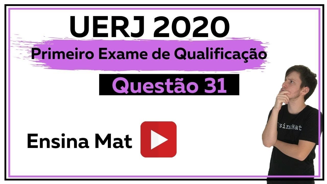 Thumbnail: Questão 31 - 1° Exame de qualificação - UERJ 2020