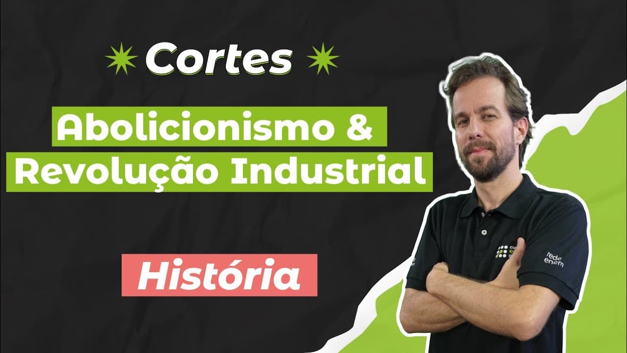 Thumbnail: CORTES DOS AULÕES ENEM 2025: Abolicionismo & Revolução Industrial | História | Felipe de Oliveira