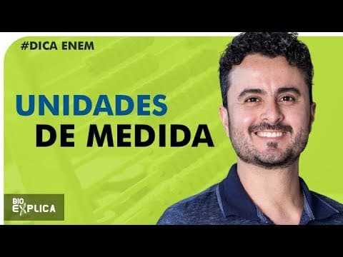 Thumbnail da aula: UNIDADES DE MEDIDA - DICA ENEM - Prof. Xavier I Bioexplica
