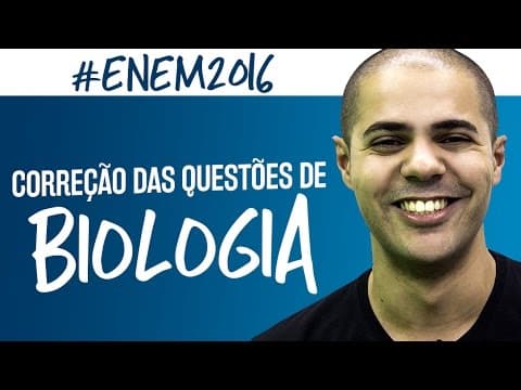Thumbnail da aula: Correção ENEM 2016 - Biologia - Prof. Adilson Teixeira