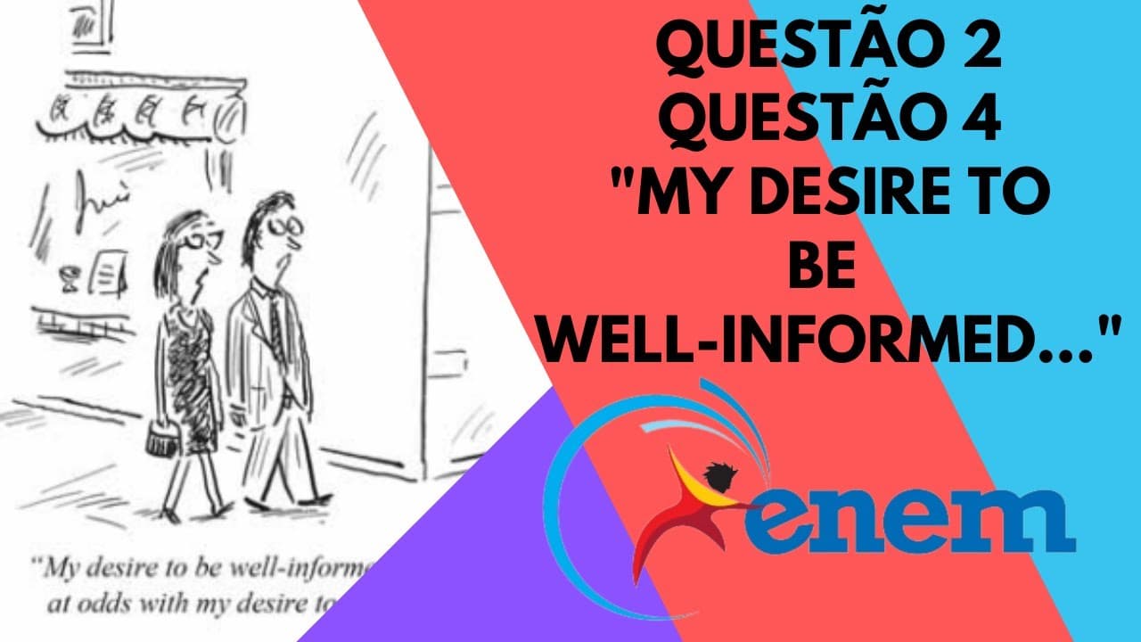 Thumbnail: "My desire to be well-informed is currently at odd with..." - ENEM 2021 - Prova Branca, Questão 2