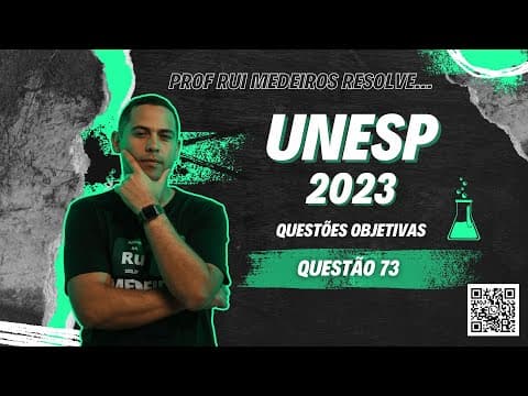 Thumbnail da aula: UNESP 2023 | QUÍMICA | Questão 73 | Prof. Rui Medeiros
