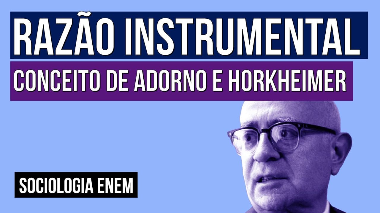 Thumbnail: RAZÃO INSTRUMENTAL: conceito de Adorno e Horkheimer | Sociologia para o Enem | Fábio Luís Pereira