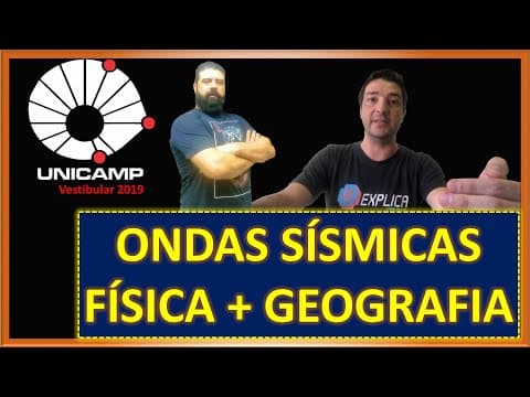 Thumbnail da aula: Unicamp 2019 | 36 - Ondas sísmicas = Geografia + Física