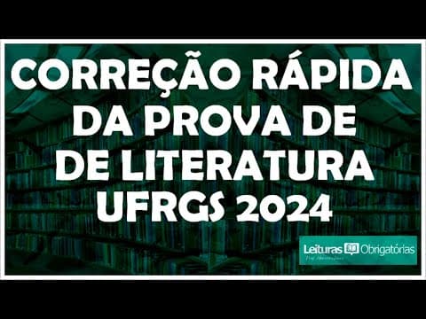 Thumbnail da aula: Correção da prova de Literatura UFRGS 2024
