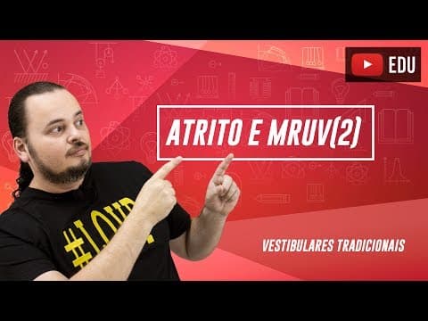 Thumbnail da aula: Atrito cinética | MRUV (movimento retilíneo e uniformemente variado) | ENEM e vestibulares