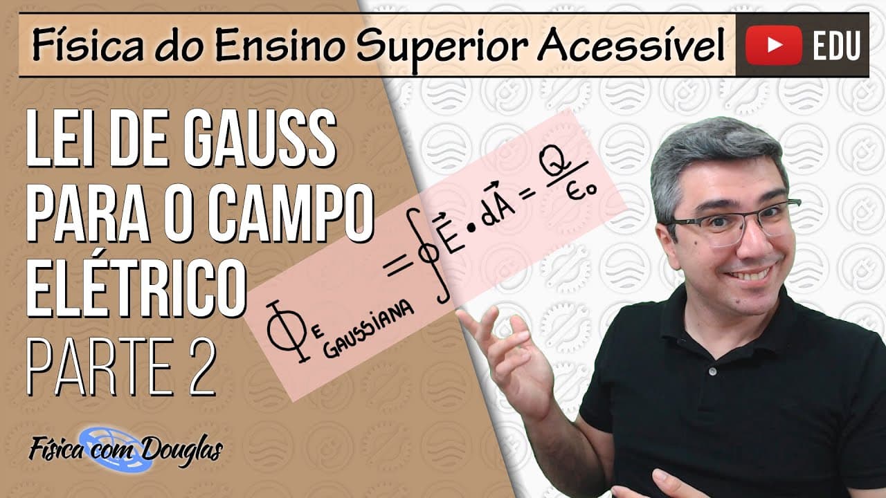 Thumbnail: Lei de Gauss para o campo elétrico (parte 2) | Física Ensino Superior