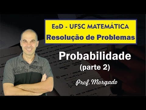 Thumbnail da aula: EaD UFSC - Resolução de problemas - Probabilidade (parte 2)